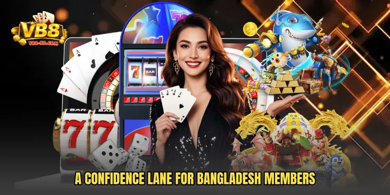 A confidence lane for Bangladesh members