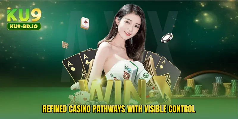 Refined casino pathways with visible control