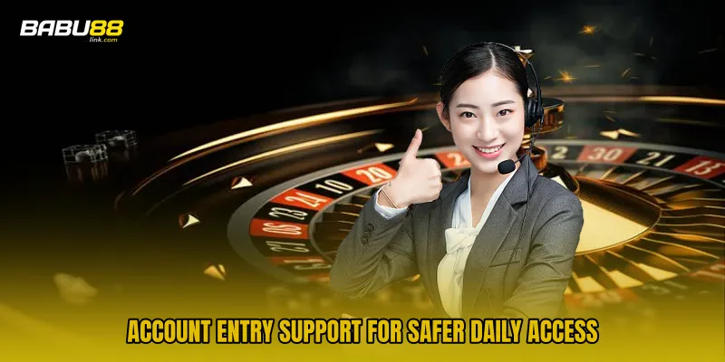 Account entry support for safer daily access