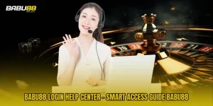 BABU88 Login Help Center - Smart Access Guide BABU88